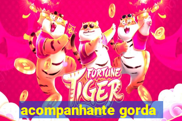 acompanhante gorda